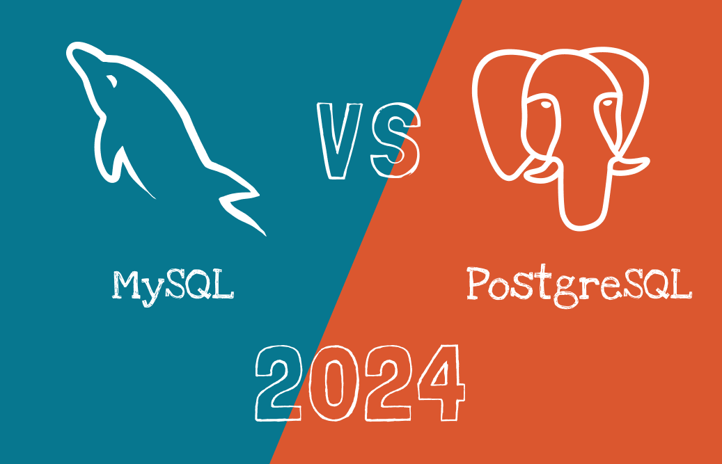 MySQL vs Postgres in 2024.