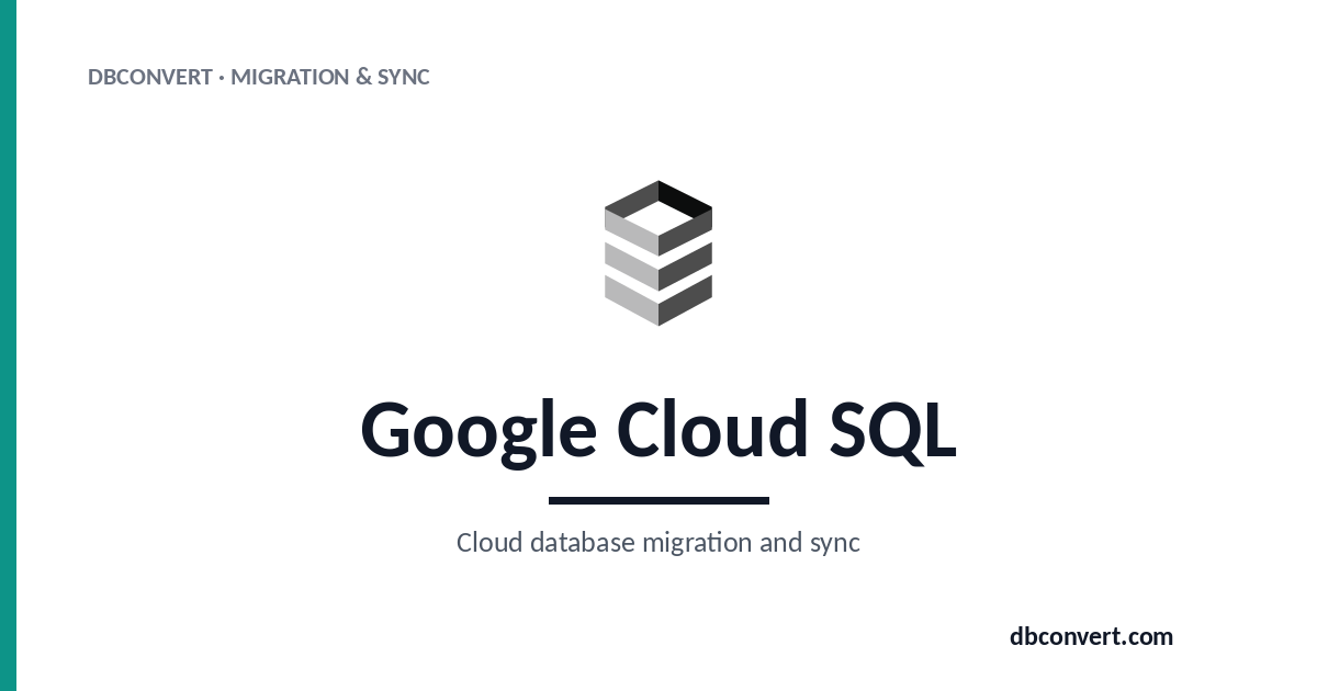 Google Cloud SQL Migration Tools - DBConvert