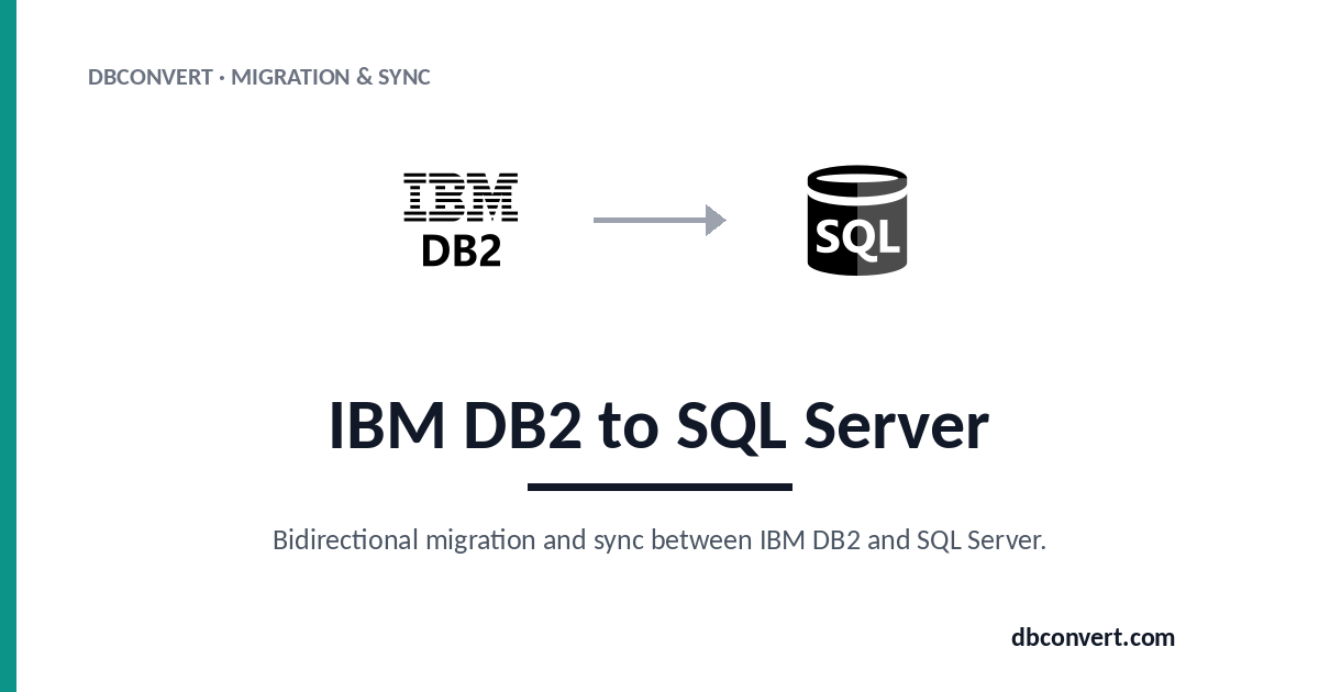 IBM DB2 to SQL Server Converter - DBConvert