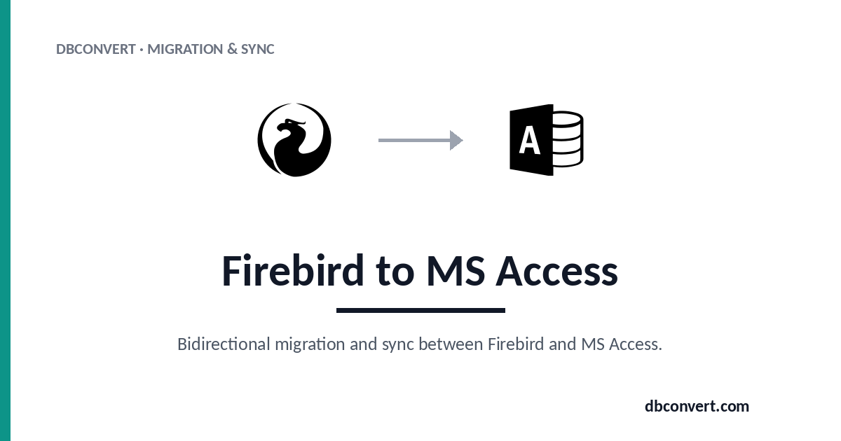 Firebird / InterBase to Access Converter — DBConvert