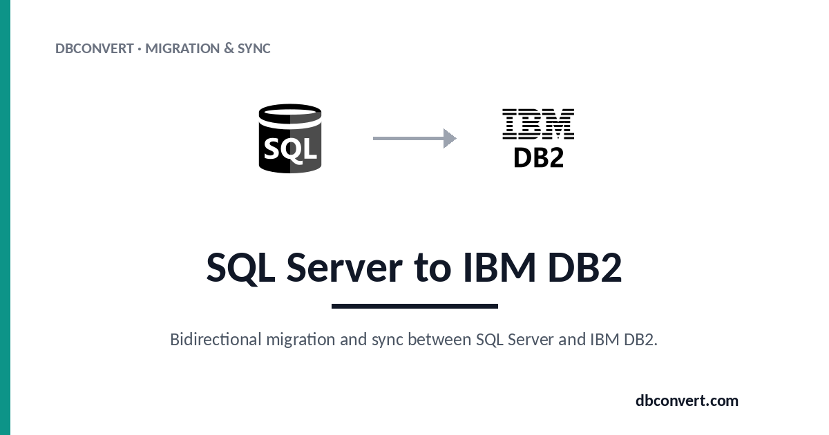 SQL Server to IBM DB2 Converter - DBConvert