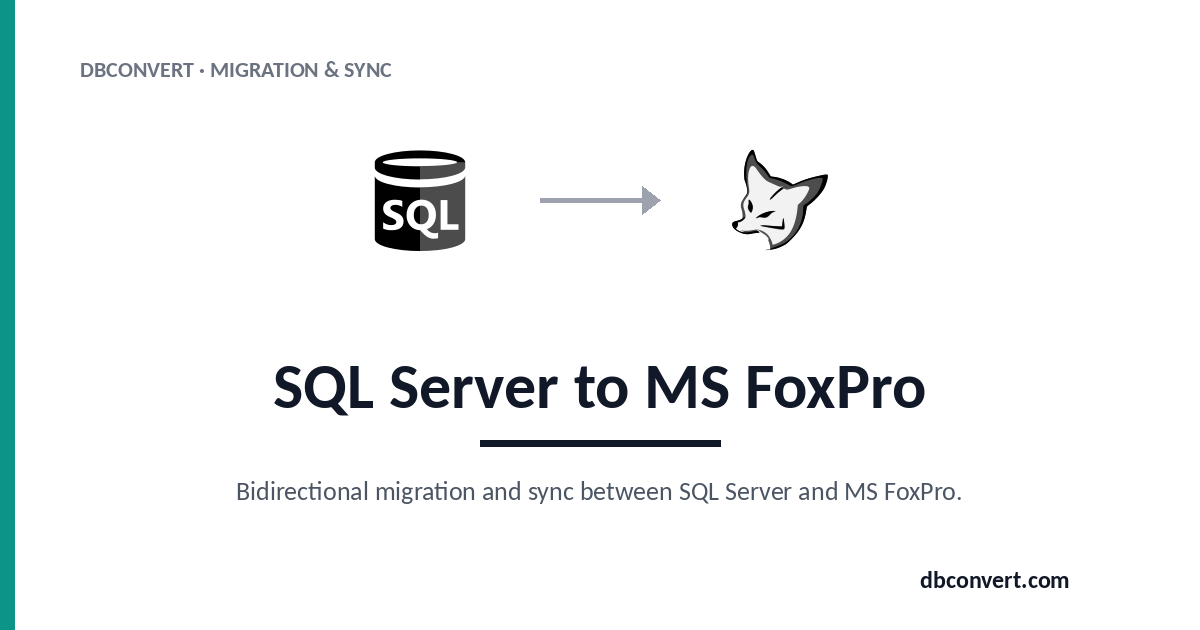 SQL Server to FoxPro / DBF Converter — DBConvert